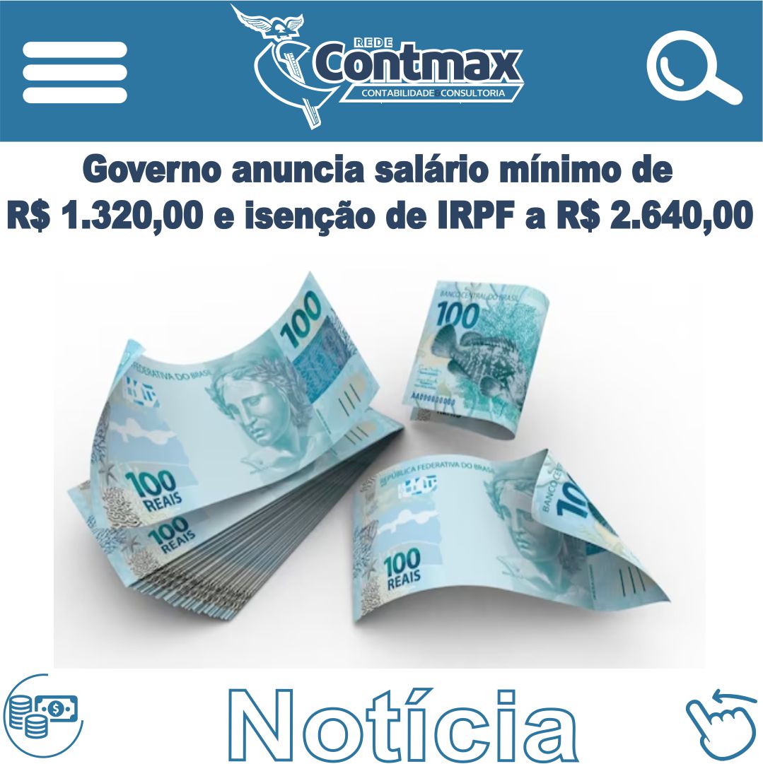 GOVERNO ANUNCIA SALÁRIO MÍNIMO DE R$ 1.320,00 E ISENÇÃO DE IRPF A R$ 2.640,00